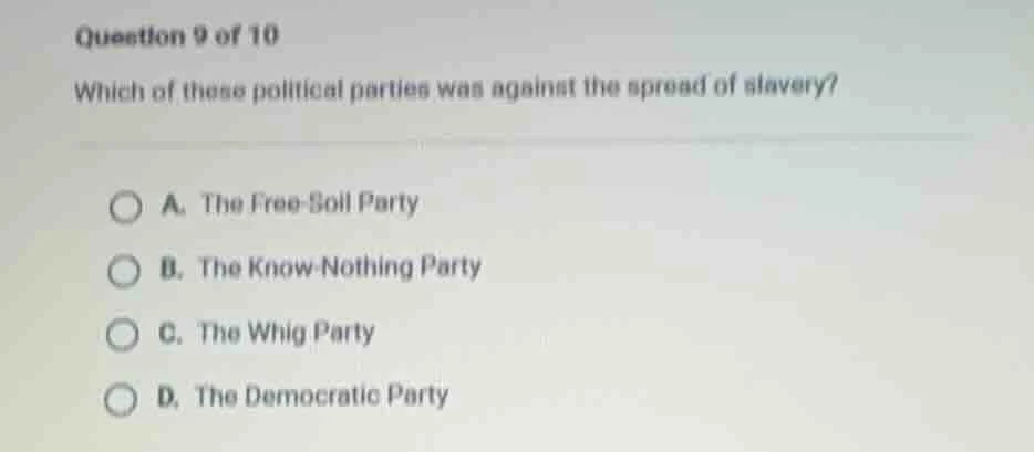 question 9 of 10 which of these political parties was against the sprea…