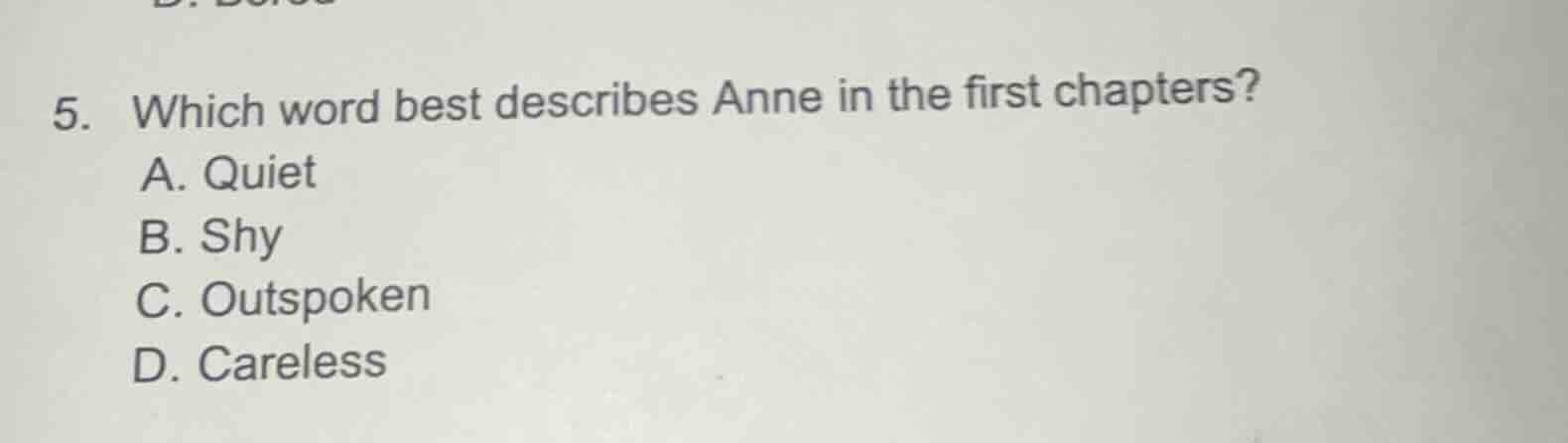 5. which word best describes anne in the first chapters? a. quiet b. sh…