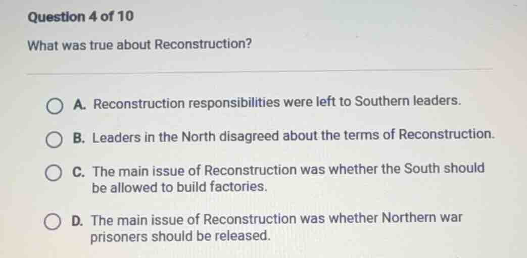 question 4 of 10 what was true about reconstruction? a. reconstruction …