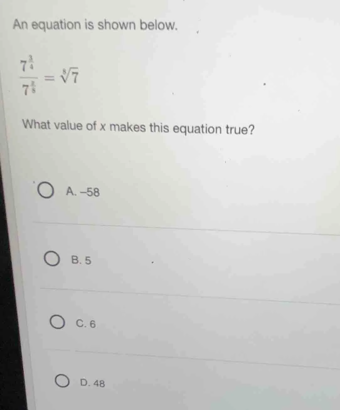 an equation is shown below. \\(\\frac{7^{\\frac{3}{4}}}{7^{\\frac{x}{8}…