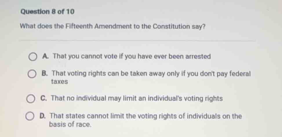 question 8 of 10 what does the fifteenth amendment to the constitution …