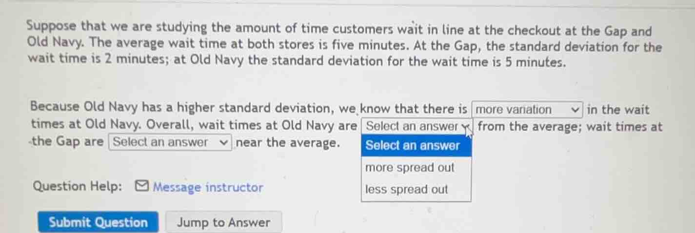 suppose that we are studying the amount of time customers wait in line …