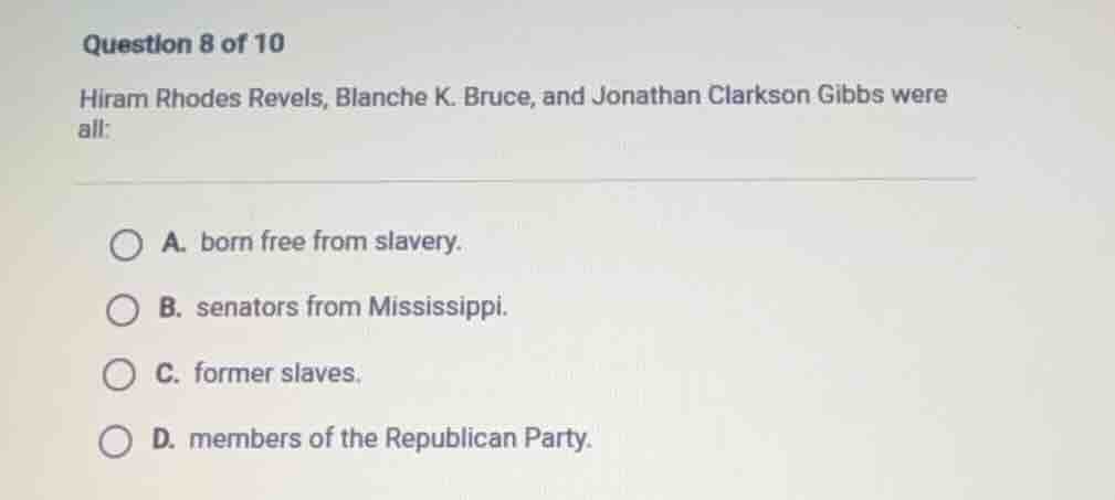question 8 of 10 hiram rhodes revels, blanche k. bruce, and jonathan cl…