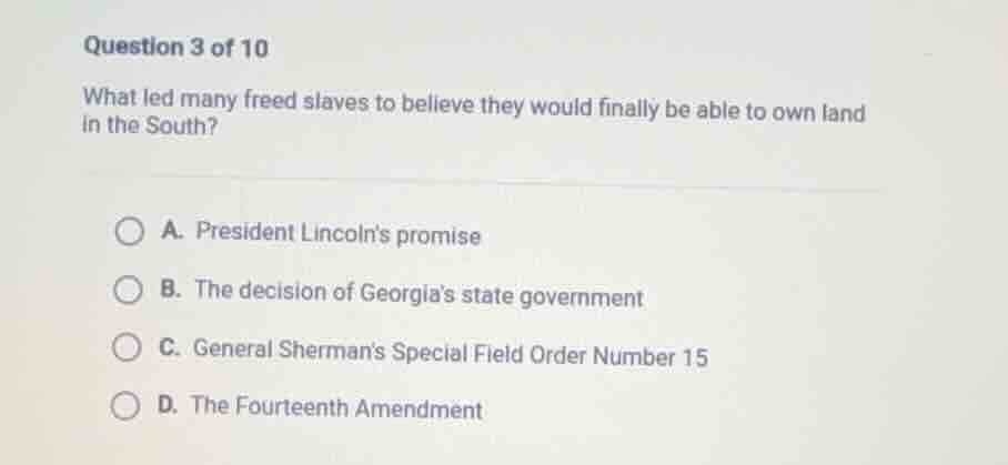 question 3 of 10 what led many freed slaves to believe they would final…