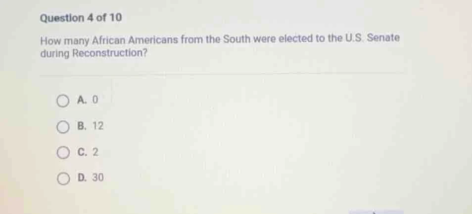 question 4 of 10 how many african americans from the south were elected…