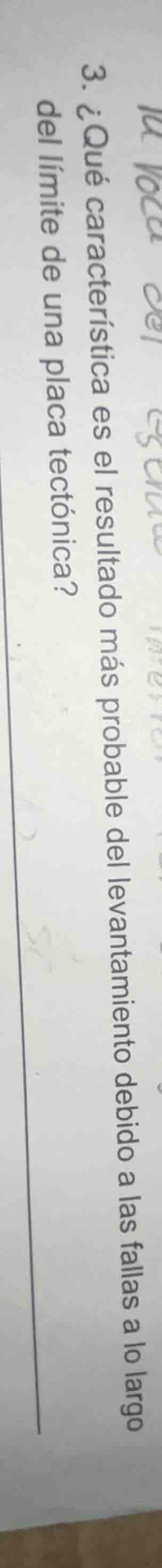 3. ¿qué característica es el resultado más probable del levantamiento d…