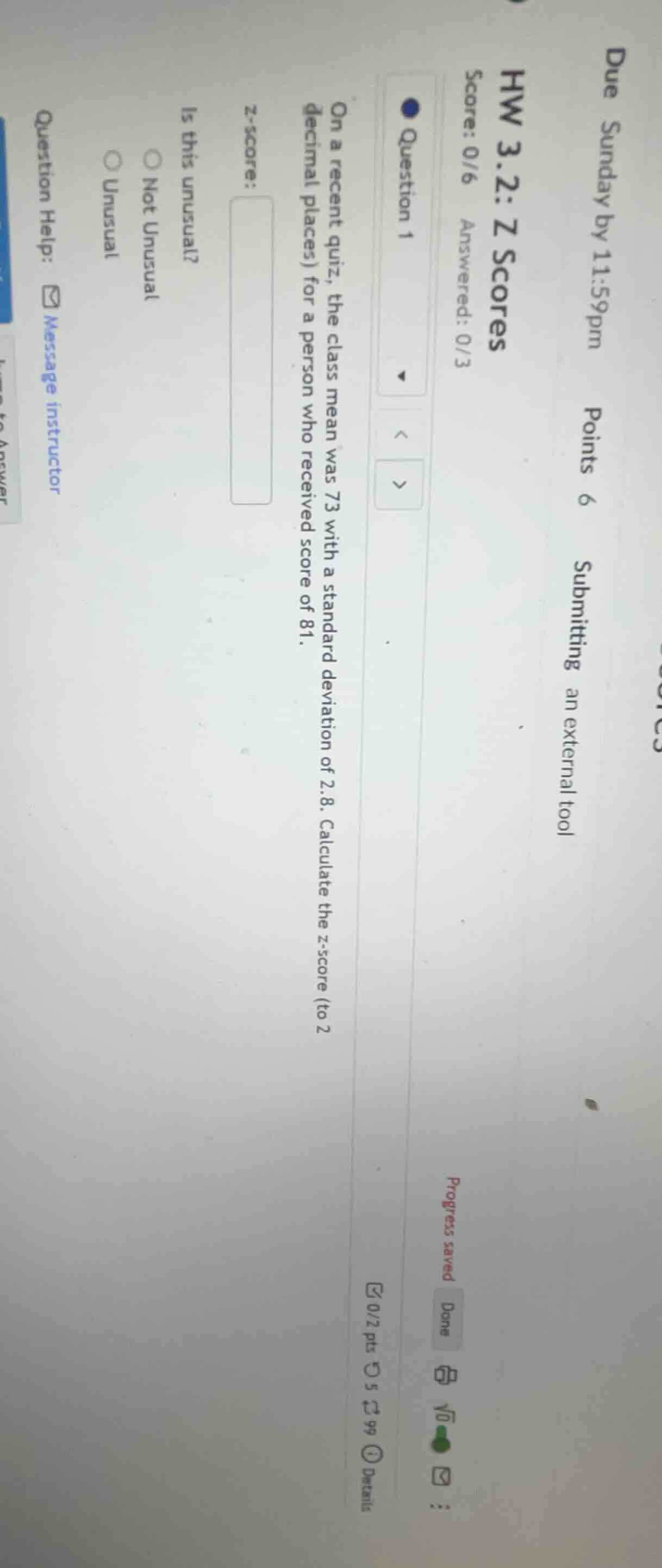 hw 3.2: z scores score: 0/6 answered: 0/3 question 1 on a recent quiz, …