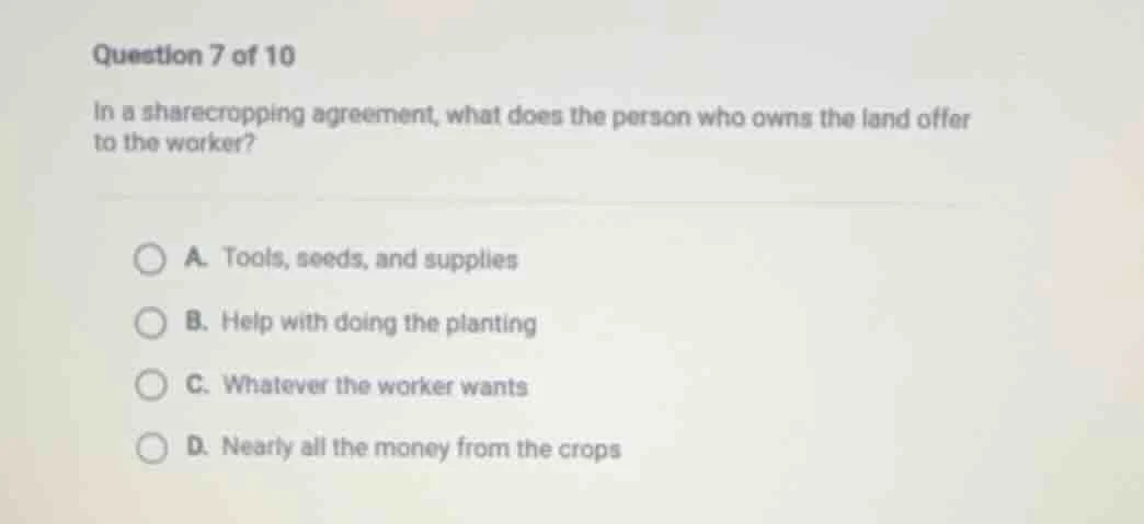question 7 of 10 in a sharecropping agreement, what does the person who…