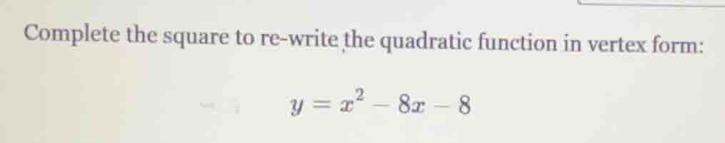 complete the square to re - write the quadratic function in vertex form…
