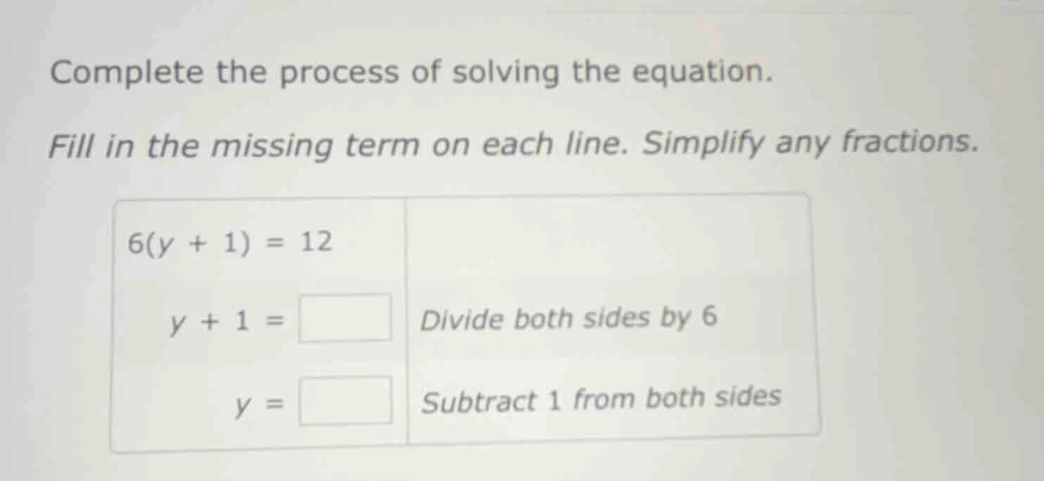 complete the process of solving the equation. fill in the missing term …