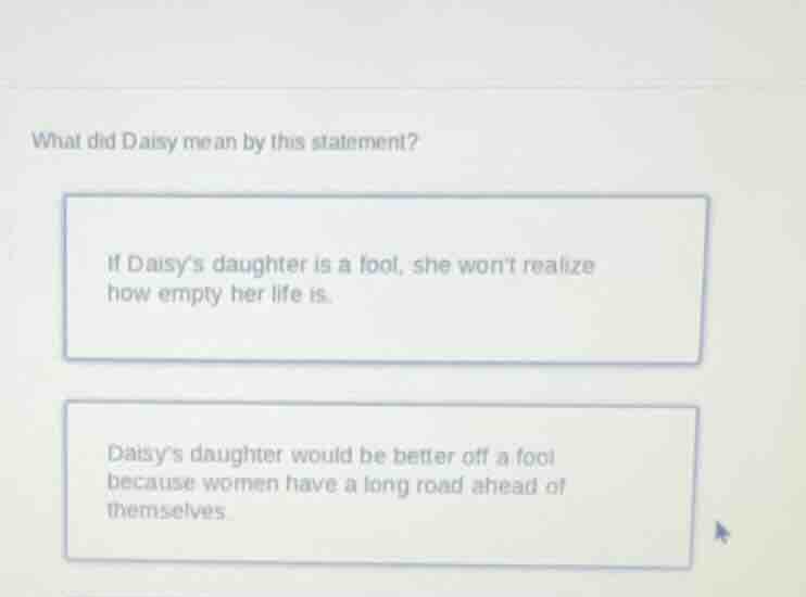 what did daisy mean by this statement? if daisys daughter is a fool, sh…