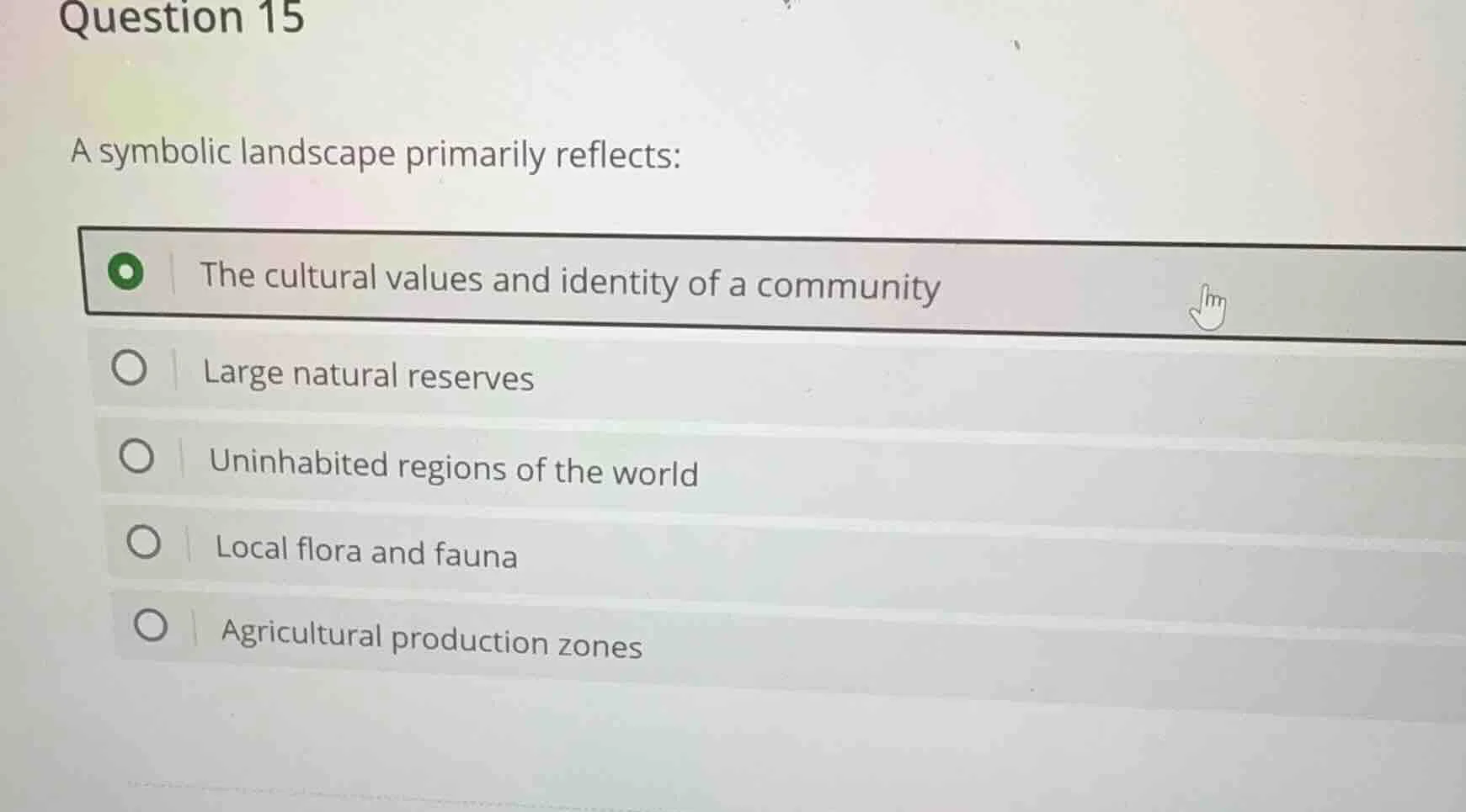 question 15 a symbolic landscape primarily reflects: - the cultural val…