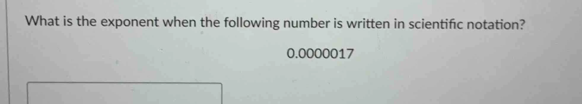 what is the exponent when the following number is written in scientific…