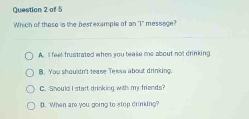question 2 of 5 which of these is the best example of an \i\ message? a…