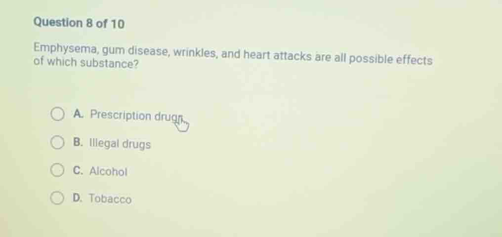 question 8 of 10 emphysema, gum disease, wrinkles, and heart attacks ar…
