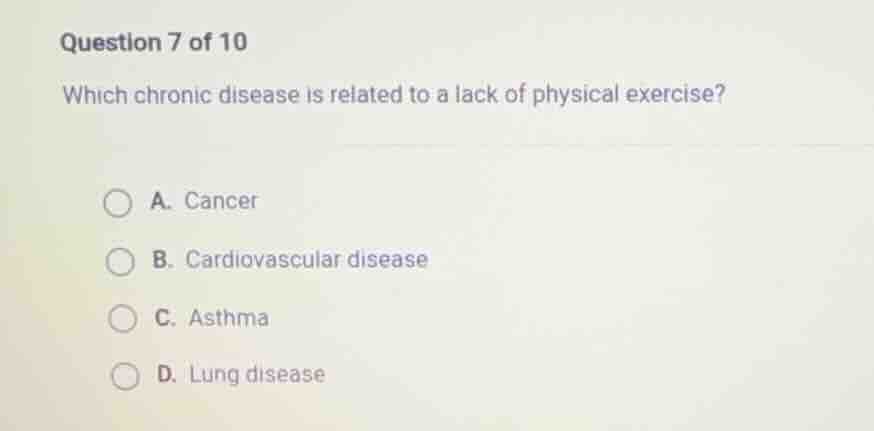 question 7 of 10 which chronic disease is related to a lack of physical…