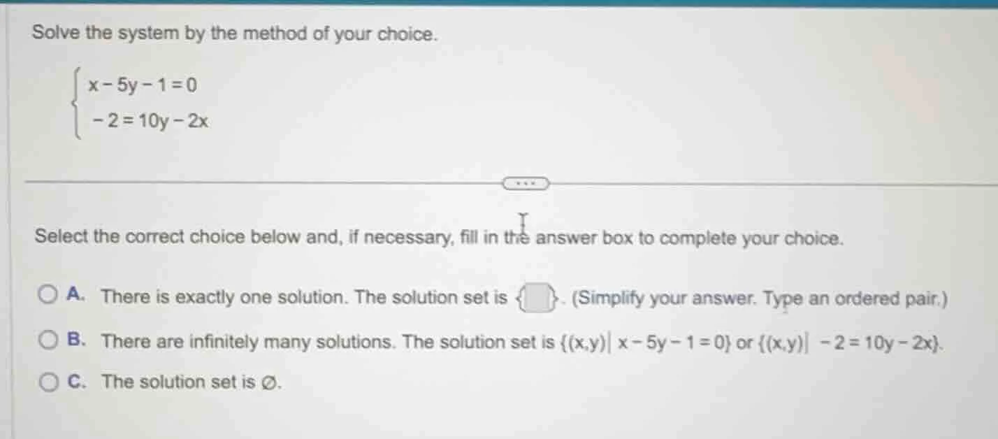solve the system by the method of your choice.\\begin{cases}x - 5y - 1 …
