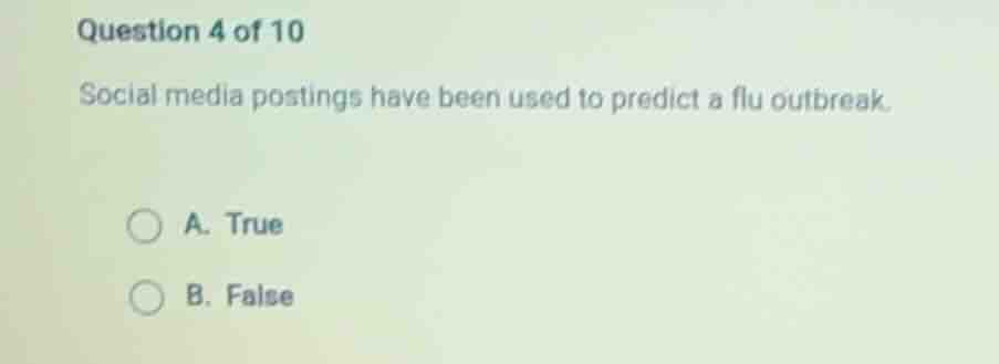 question 4 of 10 social media postings have been used to predict a flu …