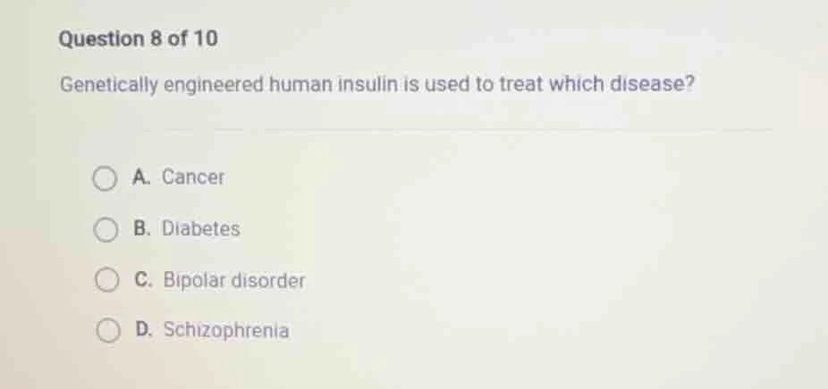 question 8 of 10 genetically engineered human insulin is used to treat …