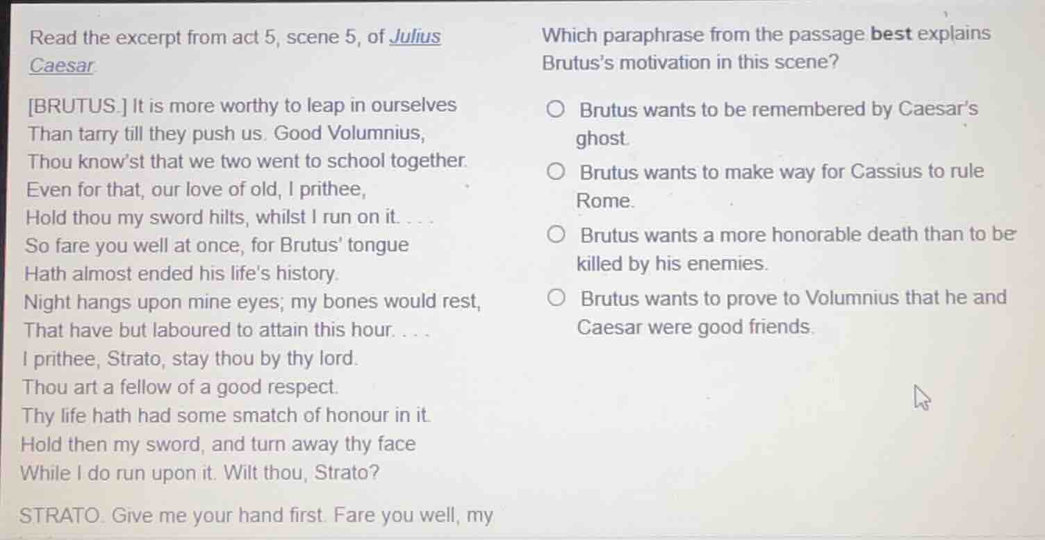 read the excerpt from act 5, scene 5, of julius caesar brutus. it is mo…