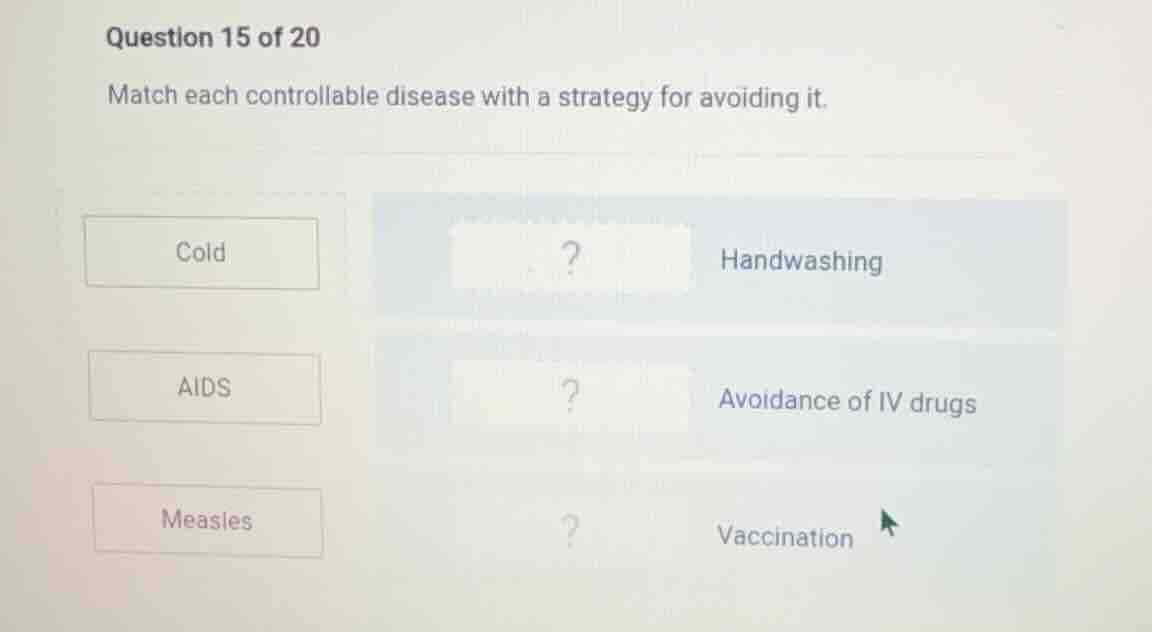 question 15 of 20 match each controllable disease with a strategy for a…