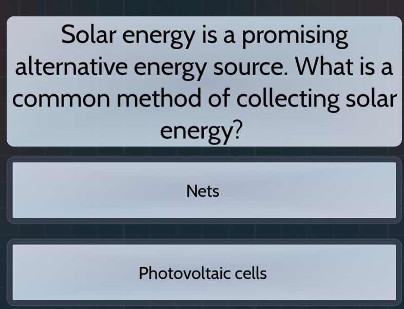 solar energy is a promising alternative energy source. what is a common…