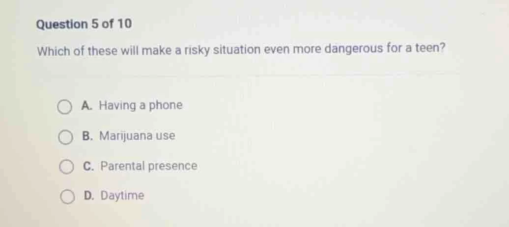 question 5 of 10 which of these will make a risky situation even more d…