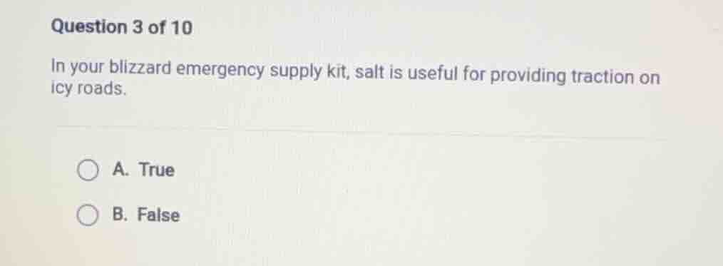 question 3 of 10 in your blizzard emergency supply kit, salt is useful …