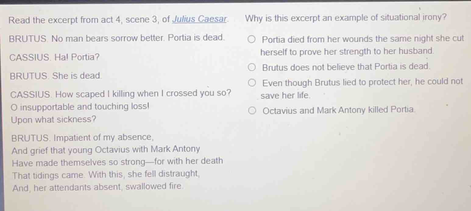 read the excerpt from act 4, scene 3, of julius caesar. brutus. no man …