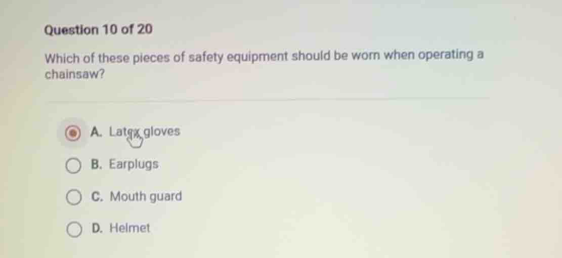 question 10 of 20 which of these pieces of safety equipment should be w…