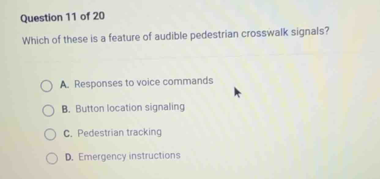 question 11 of 20 which of these is a feature of audible pedestrian cro…