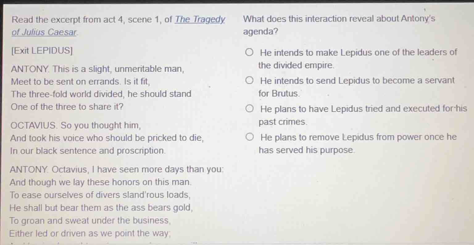 read the excerpt from act 4, scene 1, of the tragedy of julius caesar. …