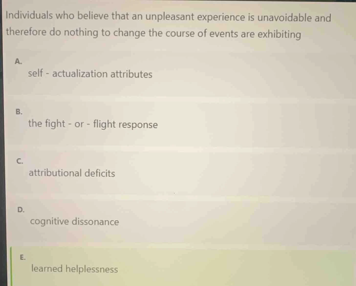individuals who believe that an unpleasant experience is unavoidable an…