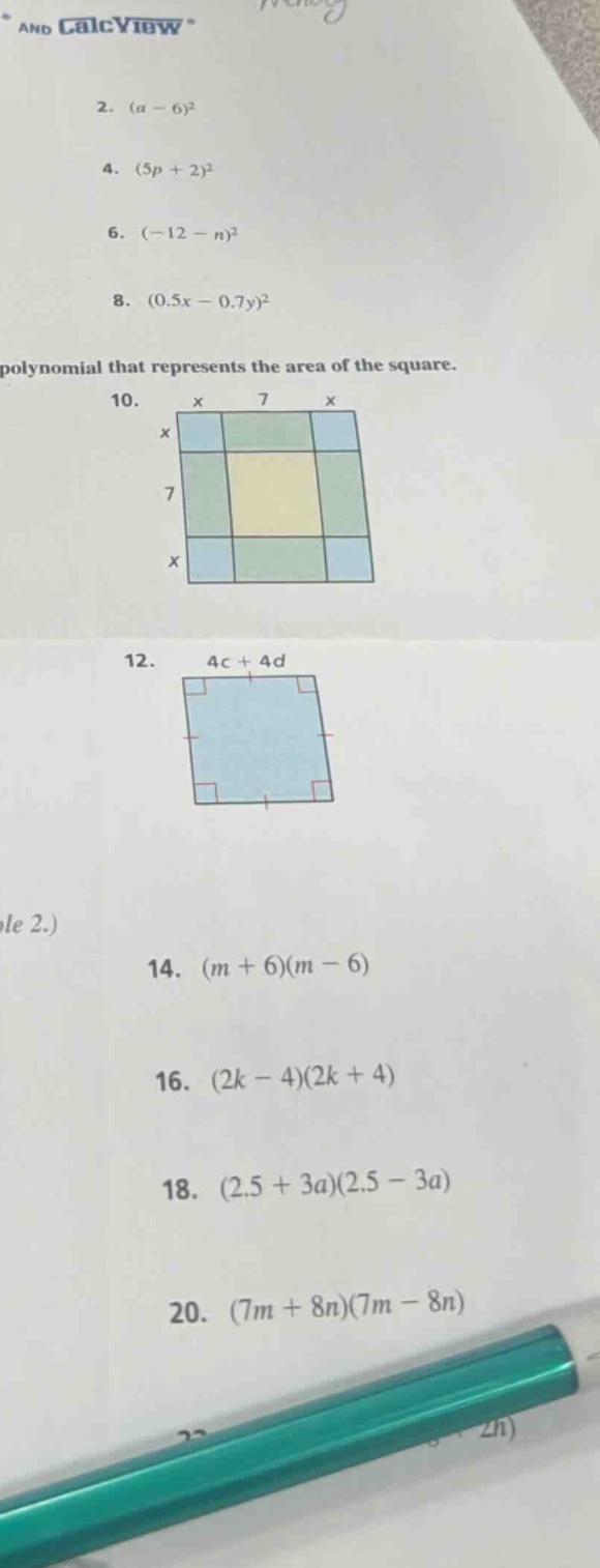 2. ((a - 6)^2)\\4. ((5p + 2)^2)\\6. ((-12 - n)^2)\\8. ((0.5x - 0.7y)^2)…