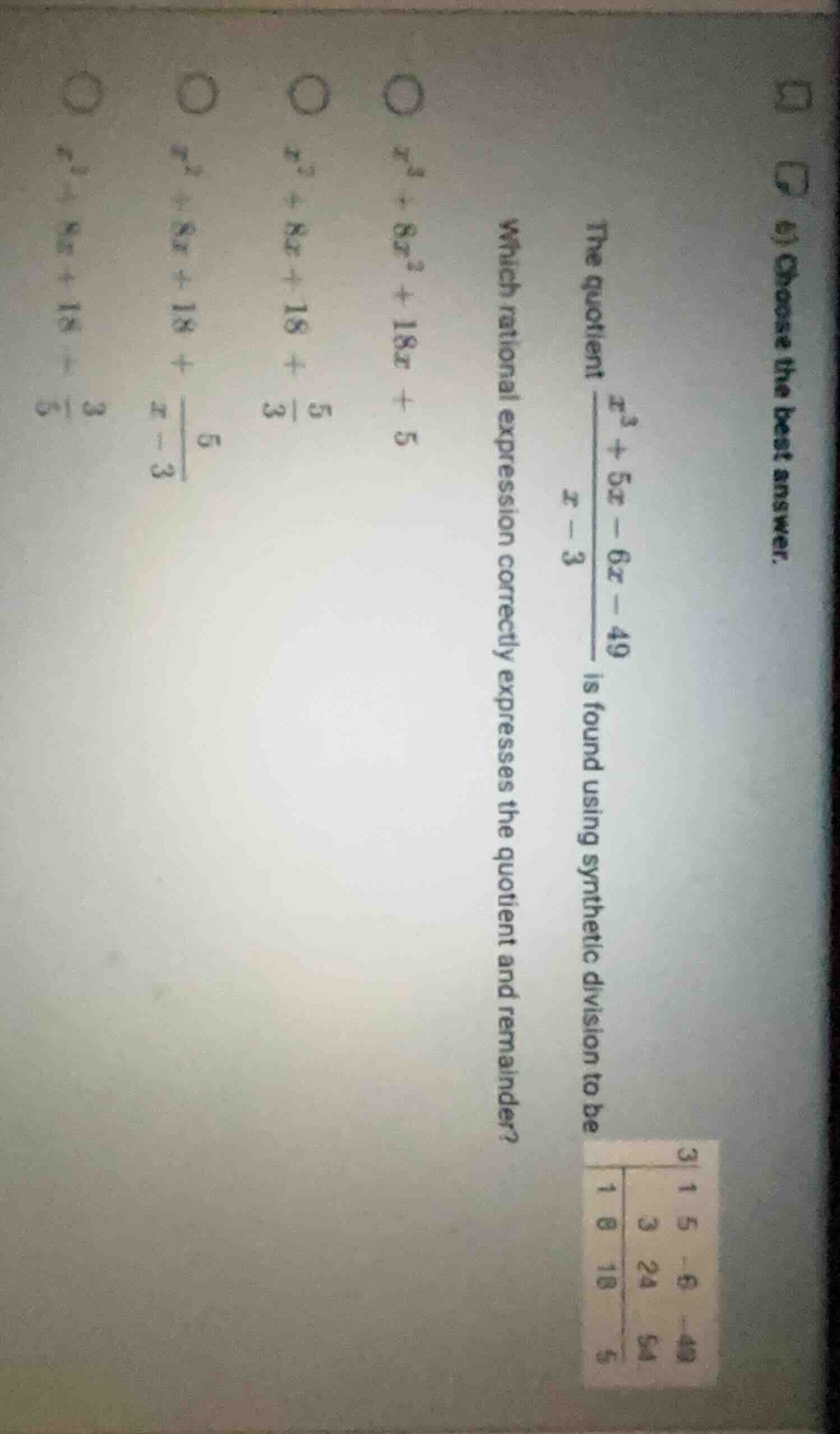 6) choose the best answer. the quotient (\frac{x^3 + 5x - 6x - 49}{x - …