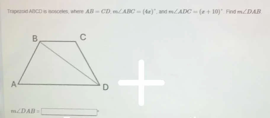 trapezoid abcd is isosceles, where ( ab = cd ), ( mangle abc = (4x)^cir…