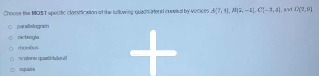 choose the most specific classification of the following quadrilateral …