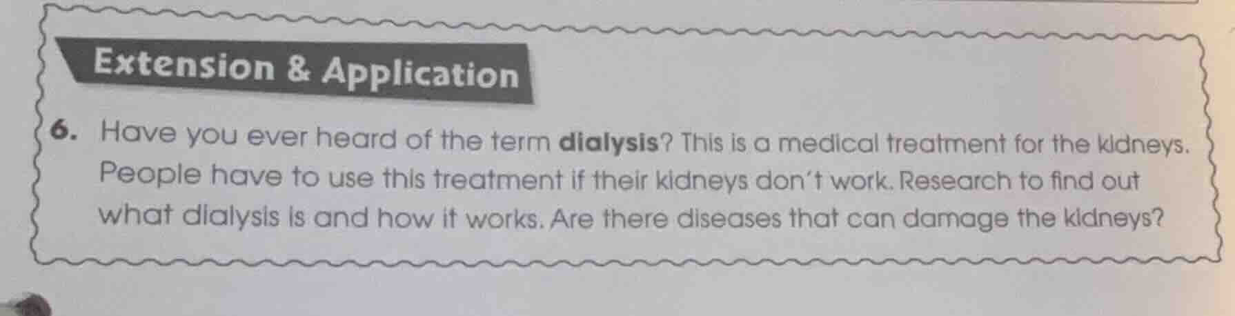 extension & application 6. have you ever heard of the term dialysis? th…