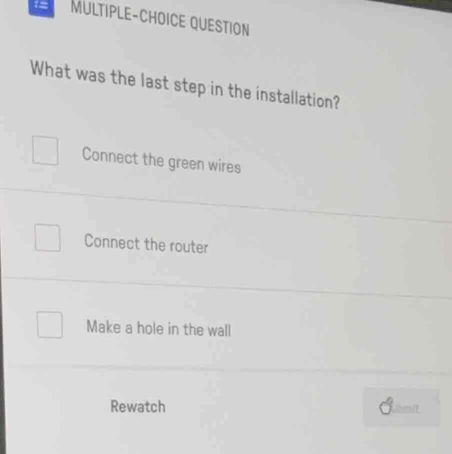 multiple-choice question what was the last step in the installation? co…