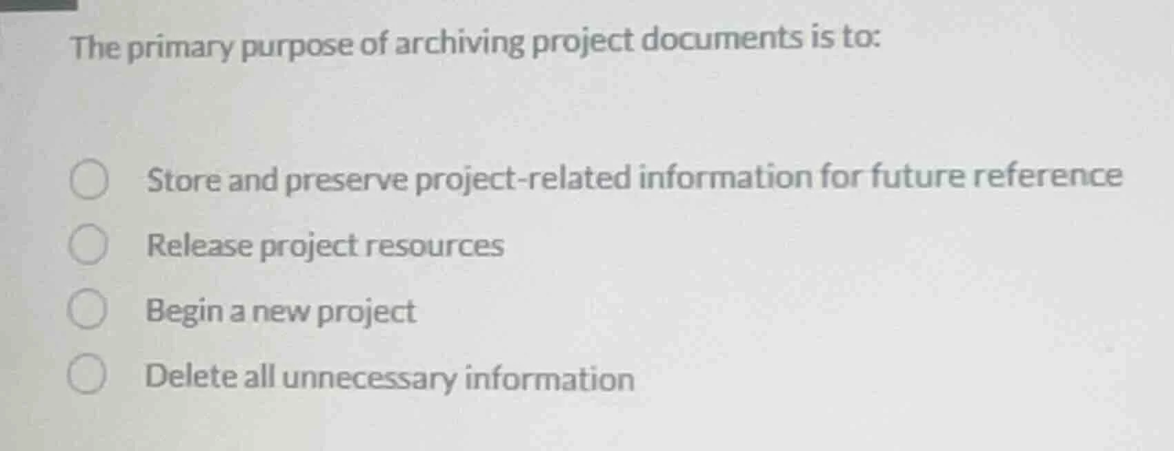 the primary purpose of archiving project documents is to: store and pre…