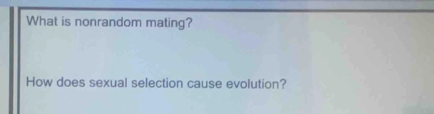 what is nonrandom mating? how does sexual selection cause evolution?