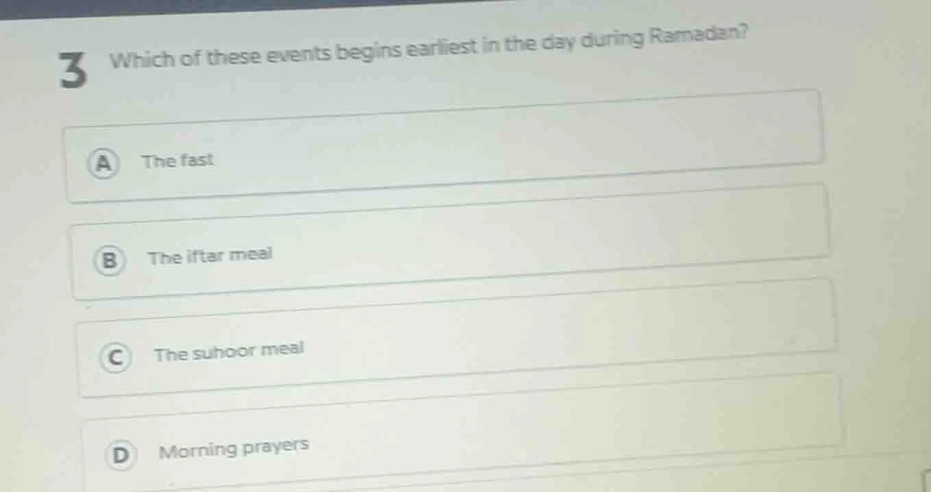 3 which of these events begins earliest in the day during ramadan? a th…
