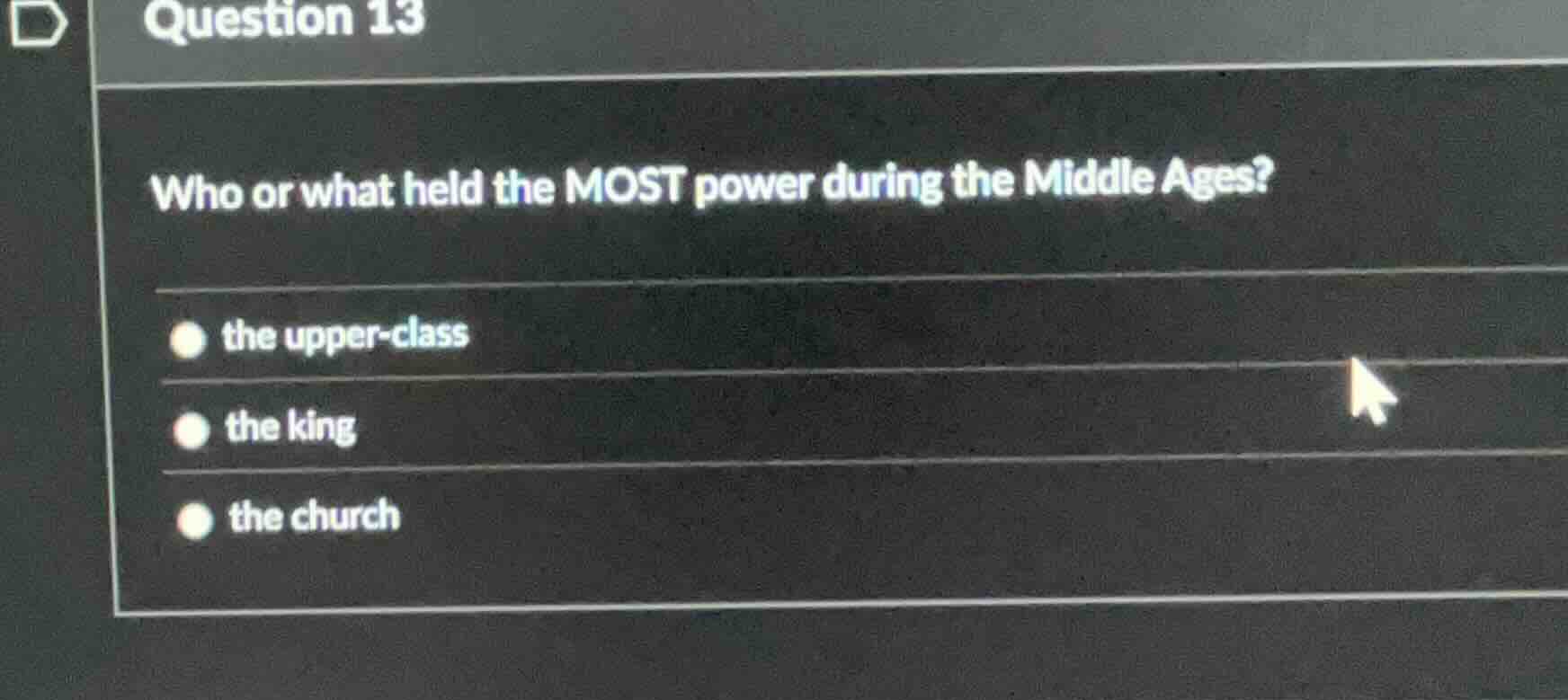 question 13 who or what held the most power during the middle ages? - t…