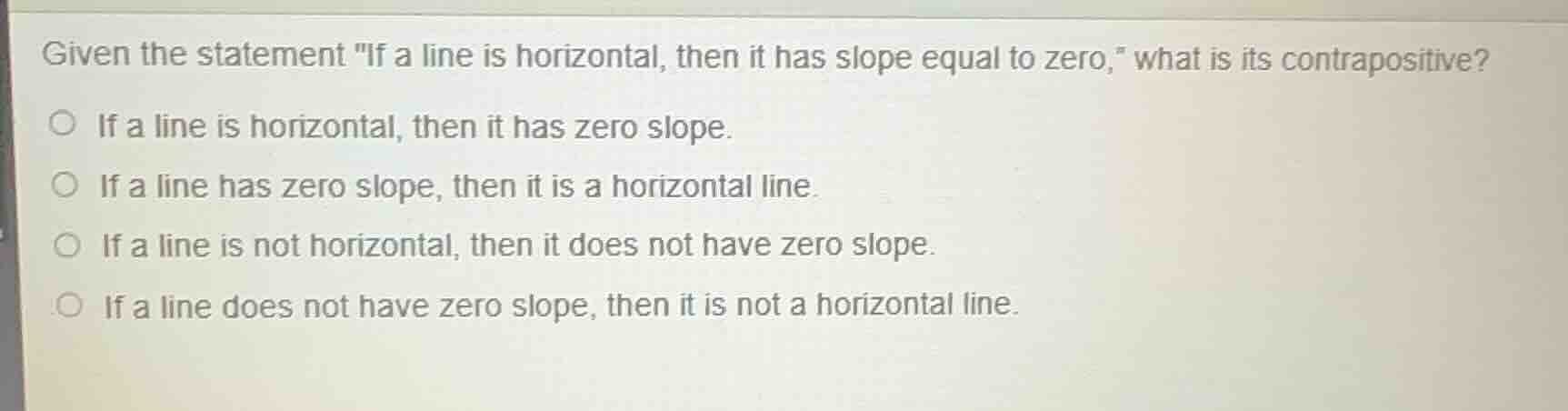 given the statement \if a line is horizontal, then it has slope equal t…