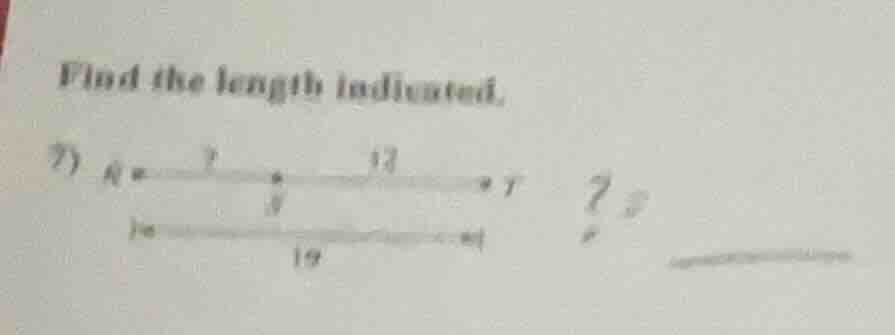 find the length indicated. 7) there is a line segment with points a, a …