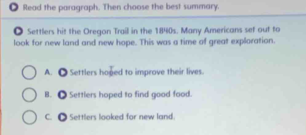 read the paragraph. then choose the best summary. settlers hit the oreg…