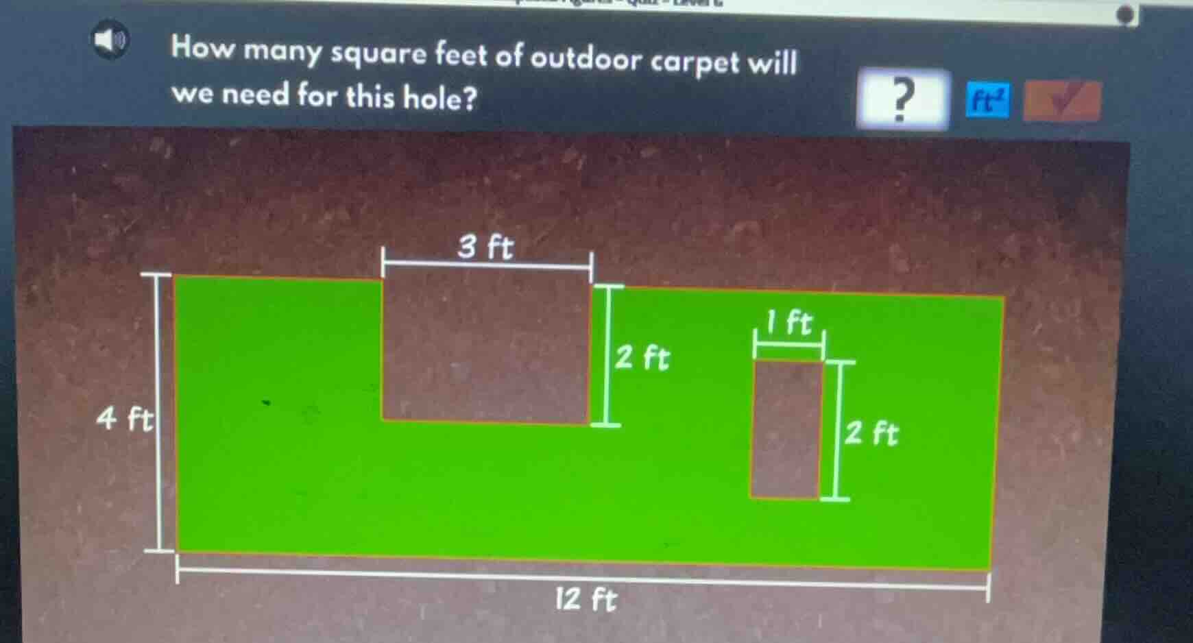 how many square feet of outdoor carpet will we need for this hole? 4 ft…