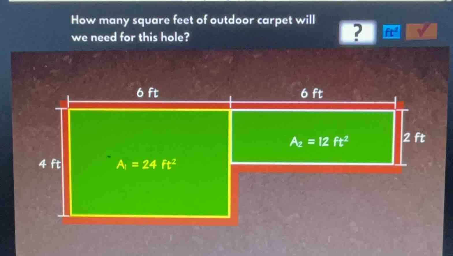 how many square feet of outdoor carpet will we need for this hole? 6 ft…