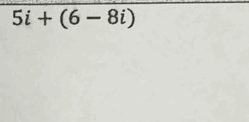 5i + (6 - 8i)