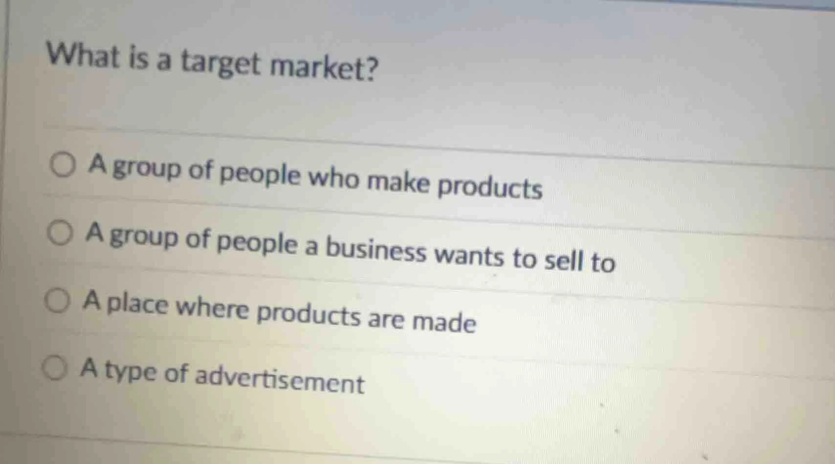 what is a target market? a group of people who make products a group of…